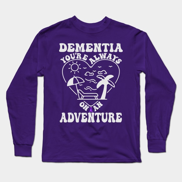 Dementia Awareness, on an adventure Long Sleeve T-Shirt by Surfer Dave Designs